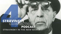 Stravinsky Connections Podcast: Episode 4